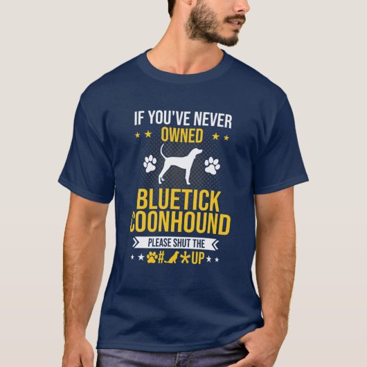 Als u nooit eigenaar bent geweest van Bluetick T-shirt (Voorkant)