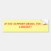 ALS U OBAMA STEUNT, BENT U EEN RACIST! BUMPERSTICKER (Voorkant)
