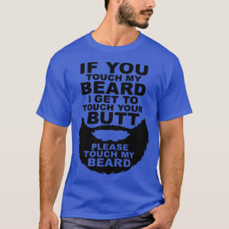 Als u op mijn baard drukt, raak ik op uw knop1 t-shirt