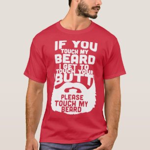 Als u op mijn baard drukt, raak ik op uw knop t-shirt