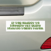 ALS U PROBEERT TE LOGGEN MET PLASTIC TOIL... BUMPERSTICKER (Op auto)