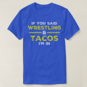 Als u rusteling en taco's in de rusteling zei t-shirt (Design voorkant)