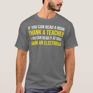 Als u 's nachts kunt lezen, bedankt een elektricie t-shirt