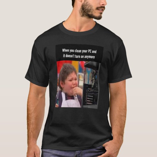 Als u uw pc schoon maakt en deze niet inschakelt,  t-shirt (Voorkant)