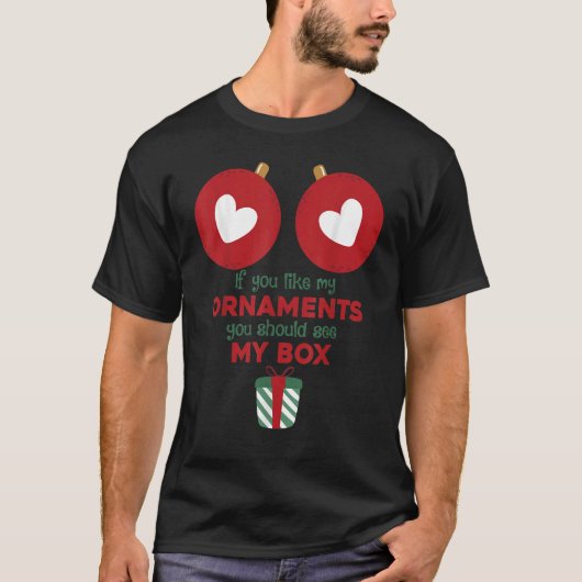 Als u van mijn Ornamenten houdt, moet u mijn doos T-shirt (Voorkant)