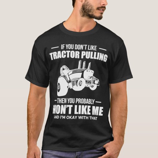 Als u van Tractor het trekken u2026 Trekkerjul nie T-shirt (Voorkant)