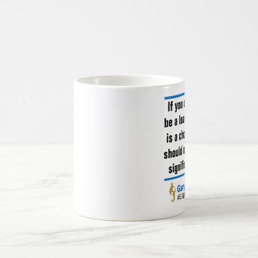 "Als u verkiest om geen Leerder te zijn" Mok (Center)