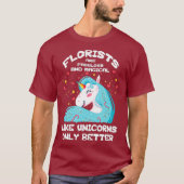 Als Unicorns alleen maar beter - Florist T Shirt (Voorkant)