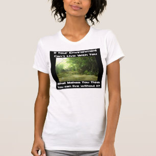 Als uw omgeving niet bij u kan leven t-shirt