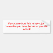 Als uw parachute niet open is, onthoud dan ... bumpersticker (Voorkant)