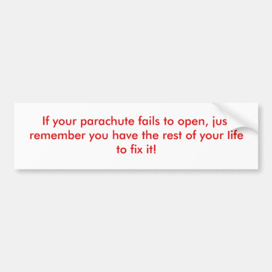 Als uw parachute niet open is, onthoud dan ... bumpersticker (Voorkant)