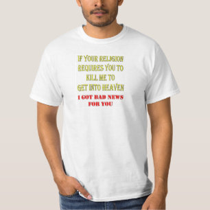 ALS UW RELIGIE VEREIST DAT U MIJ MOET DODEN T-SHIRT