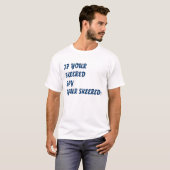 ALS UW VAARDIGHEID T-SHIRT (Voorkant volledig)