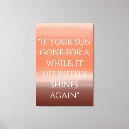 "ALS UW ZON EEN TIJD GAAT." | INSPIREREND CANVAS AFDRUK