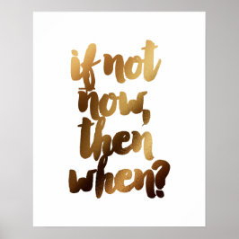 "Als vandaag niet toen"borstel Motivatie Citaat Poster