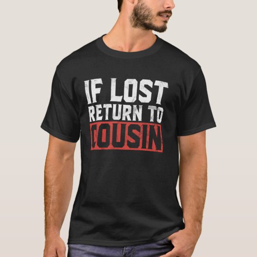 Als verloren terug naar neef t-shirt (Voorkant)