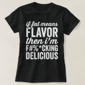 Als vet smaakstof betekent, dan ben ik heerlijk t-shirt (Design voorkant)