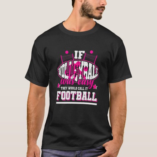 Als Volleybal gemakkelijk was, zouden ze het Footb T-shirt (Voorkant)