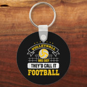 Als Volleyball makkelijk was, zouden ze het footba Sleutelhanger (Voorkant)