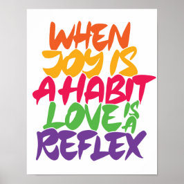 Als vreugde een gewoonte is, is liefde een reflex poster