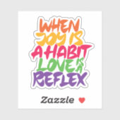Als vreugde een gewoonte is, is liefde een reflex sticker (Vel)