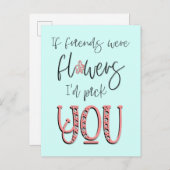 Als vrienden bloemen waren, zou ik je citeren briefkaart (Voorkant / Achterkant)