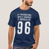 Als vriendschap een getal was, zou het 96 humorist t-shirt (Voorkant)