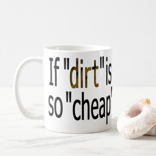 Als "vuil zo goedkoop is?" koffiemok (Met donut)