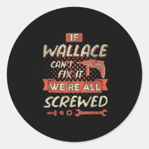 Als Wallace het niet kan repareren zitten we allem Ronde Sticker
