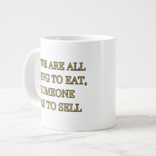 Als we allemaal gaan eten, moet iemand verkopen grote koffiekop