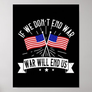 Als we de oorlog niet beëindigen, zal de oorlog o poster