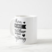 Als we elkaar hebben, hebben we alles koffiemok (Voorkant links)
