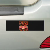 als we in de problemen komen , is dat de schuld va bumpersticker (Op auto)