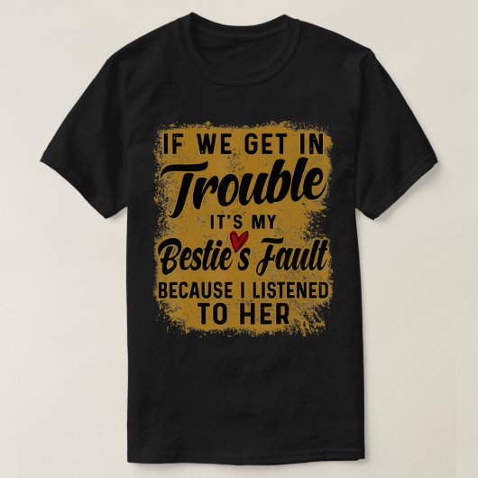 Als we in de problemen komen, is dat mijn bijensch t-shirt (Design voorkant)