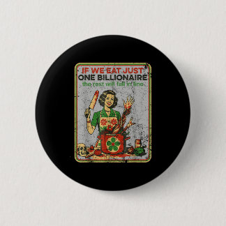 Als we maar één miljardair eten, zal de rest Herfs Ronde Button 5,7 Cm
