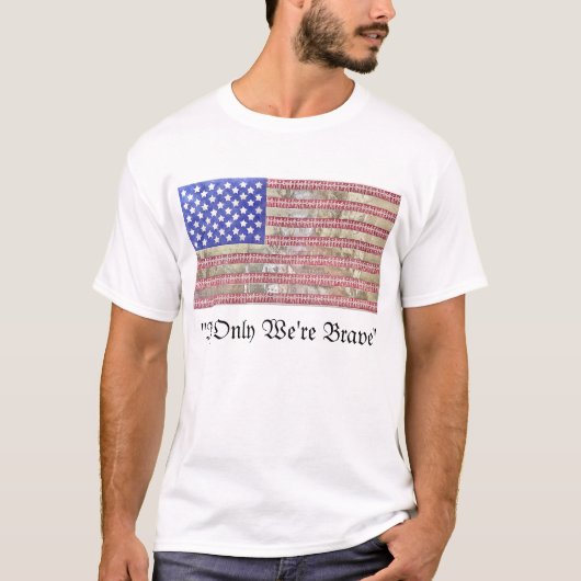 "Als we maar moedig zijn" T-shirt (Voorkant)