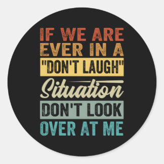 Als we ooit in een niet lachen situatie zitten, ga ronde sticker