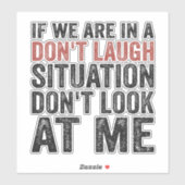 Als we op een Don't Laugh Situation staan, kijk da Sticker (Vel)