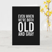Als we oud en grijs Jubileum Kaart zijn (Gele Bloem)