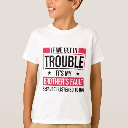 Als we problemen krijgen, is het mijn Broeder Faul T-shirt (Voorkant)