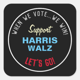Als we stemmen winnen we HARRIS WALZ 2024 Vierkante Sticker
