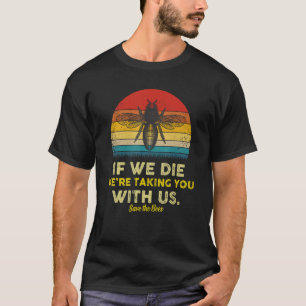 Als we sterven, nemen we je mee met ons - grappige t-shirt