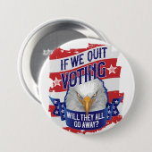 Als we stoppen met stemmen - grappige Amerikaanse  Ronde Button 7,6 Cm (Voorkant /achterkant)