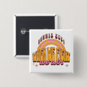 Als we vechten winnen we Harris 2024 Vierkante Button 5,1 Cm (Voorkant /achterkant)