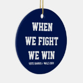 Als we vechten winnen we Harris Walz Keramisch Ornament (Rechts)