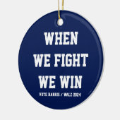 Als we vechten winnen we Harris Walz Keramisch Ornament (Links)