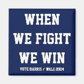 Als we vechten winnen we Harris Walz Magneet (Voorkant)