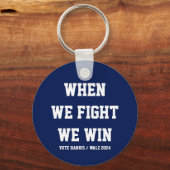 Als we vechten winnen we Harris Walz Sleutelhanger (Voorkant)