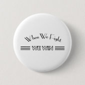 Als we vechten winnen we ronde button 5,7 cm (Voorkant)