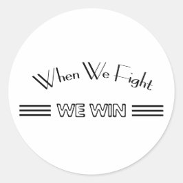 Als we vechten winnen we ronde sticker